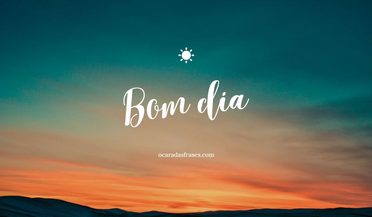 Frases de Bom Dia - O Cara das Frases